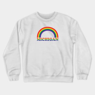 Michigan - Pride - Rainbow Crewneck Sweatshirt